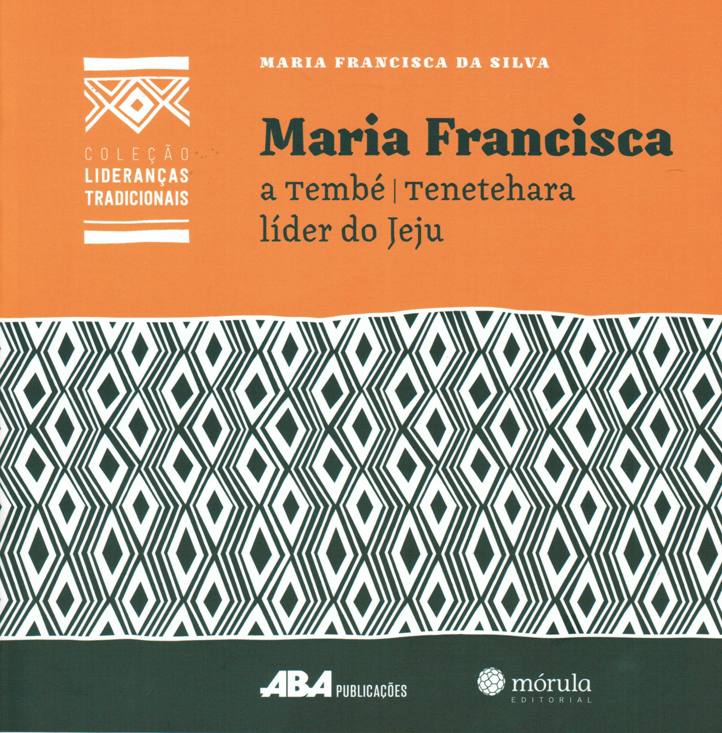 Maria Francisca, a Tembé | Tenetehara, Líder do Jeju